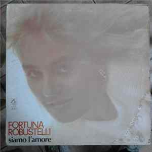 Fortuna Robustelli - Siamo L'Amore FLAC album
