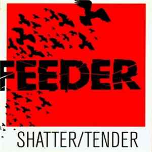 Feeder - Shatter / Tender FLAC album