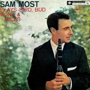 Sam Most - Plays Bird, Bud, Monk And Miles FLAC album