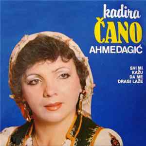 Kadira Čano Ahmedagić, Uz Narodni Orkestar RTV Velika Kladuša - Svi Mi Kažu Da Moj Dragi Laže FLAC album