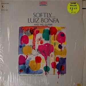 Luiz Bonfa - Softly...Luiz Bonfa And His Guitar FLAC album