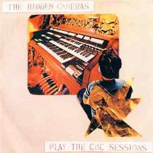The Hidden Cameras - Play The CBC Session FLAC album