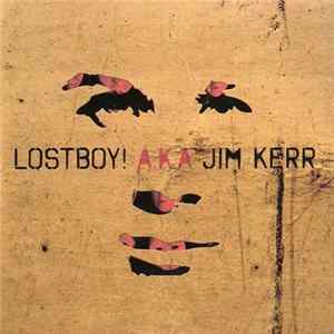 Lostboy! A.K.A Jim Kerr - Lostboy! A.K.A Jim Kerr FLAC album