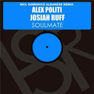Alex Politi & Josiah Ruff - Soulmate (Domenico Albanese Deep Remix) FLAC album