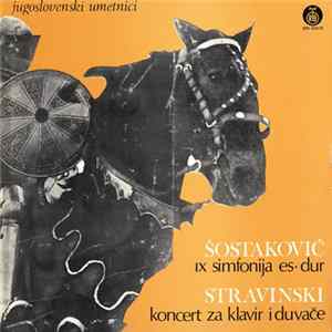 Šostakovič / Stravinski - IX Simfonija Es-dur / Koncert Za Klavir I Duvače FLAC album