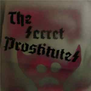 The Secret Prostitutes - Never Mind The KBD This Is A.D.D. FLAC album