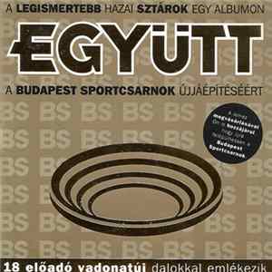 Various - Együtt - A Budapest Sportcsarnok Újjáépítéséért FLAC album