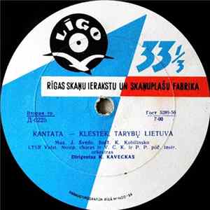 LTSR Valst. Nusip. Choras ir V. C. K. ir P. P. Pūč. Instr. Orkestras - Kantata - Klestėk, Tarybų Lietuva FLAC album