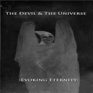 The Devil & The Universe - :Evoking Eternity: FLAC album
