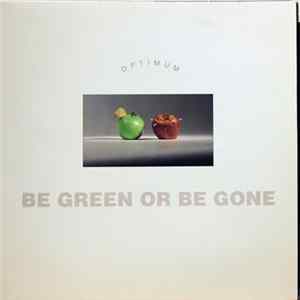 Optimum - Be Green Or Be Gone FLAC album