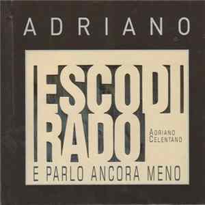 Adriano Celentano - Esco Di Rado E Parlo Ancora Meno FLAC album