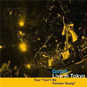 Gotch - Live In Tokyo Tour "Can't Be Forever Young" FLAC album