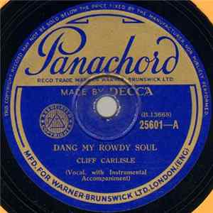 Cliff Carlisle - Dang My Rowdy Soul / Goin' Down The Road Feelin' Bad FLAC album