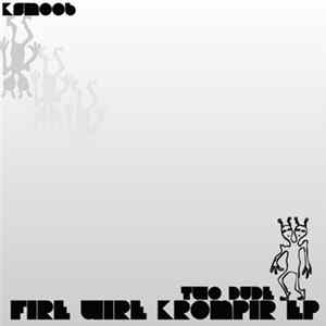 Two Dude - Fire Wire Krompir EP FLAC album