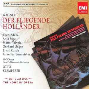 Wagner, Theo Adam, Anja Silja, Martti Talvela, Gerhard Unger, Ernst Kozub, Annelies Burmeister, BBC Chorus, New Philharmonia Orchestra, Otto Klemperer - Der Fliegende Holländer FLAC album