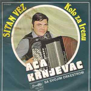 Aca Krnjevac Sa Svojim Ansamblom - Sitan Vez FLAC album