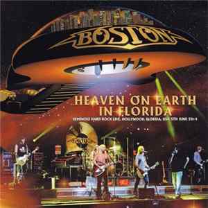 Boston - Heaven On Earth In Florida FLAC album