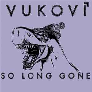 Vukovi - So Long Gone FLAC album