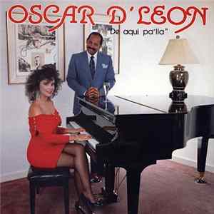 Oscar D' León - De Aqui Pa'lla FLAC album