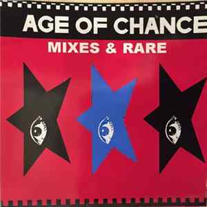 Age Of Chance - Mixes & Rare FLAC album