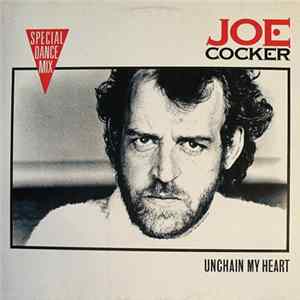 Joe Cocker - Unchain My Heart (Special Dance Mix) FLAC album