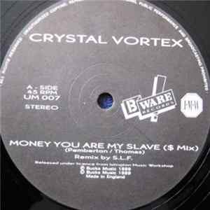 Crystal Vortex - Money You Are My Slave FLAC album
