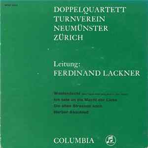Doppelquartett Turnverein Neumünster Zürich, Ferdinand Lackner - Doppelquartett Turnverein Neumünster Zürich FLAC album