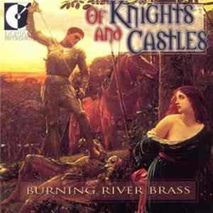 Burning River Brass - Of Knights And Castles FLAC album