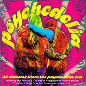 Various - Psychedelia - 22 Classics From The Psychedelic Era FLAC album