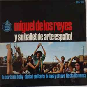 Miguel De Los Reyes Y Su Ballet De Arte Español - Miguel De Los Reyes Y Su Ballet De Arte Español FLAC album
