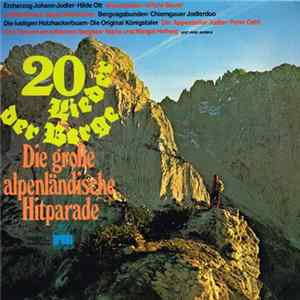 Various - 20 Lieder Der Berge - Die Große Alpenländische Hitparade FLAC album