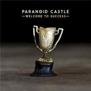 Paranoid Castle - Welcome To Success FLAC album