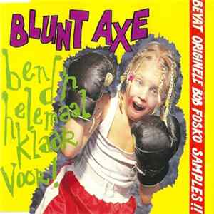Blunt Axe - Ben D'r Helemaal Klaar Voor! FLAC album
