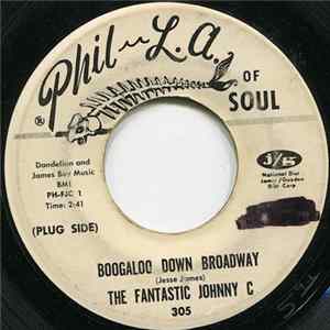 The Fantastic Johnny C - Boogaloo Down Broadway / Look What Love Can Make You Do FLAC album