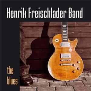 Henrik Freischlader Band - The Blues FLAC album