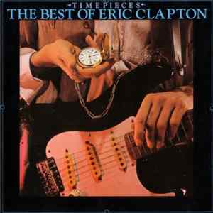 Eric Clapton - Time Pieces (The Best Of Eric Clapton) FLAC album
