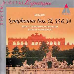 Mozart | Royal Concertgebouw Orchestra | Nikolaus Harnoncourt - Symphonies Nos. 32, 33 & 34 FLAC album