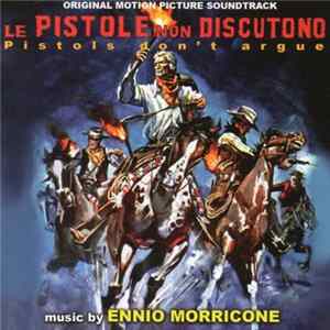 Ennio Morricone - Le Pistole Non Discutono (Pistols Don't Argue) (Original Motion Picture Soundtrack) FLAC album