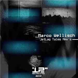 Marco Wellisch - JetLag Tales Rmx’s FLAC album