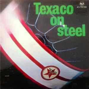 Texaco West Stars Steel Band / Texaco Katzenjammers Steel Band - Texaco On Steel FLAC album