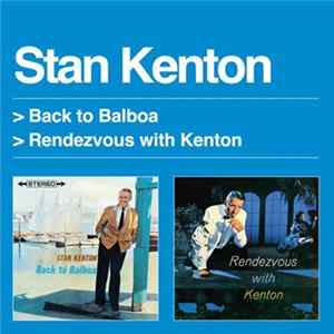 Stan Kenton - Back To Balboa + Rendezvous With Kenton FLAC album