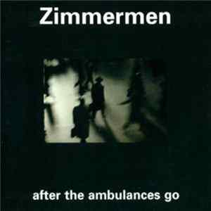 Zimmermen - After The Ambulances Go FLAC album