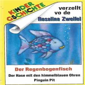 Rosalina Zweifel - Kinder Gschichte Verzellt Vo De Rosalina Zweifel FLAC album