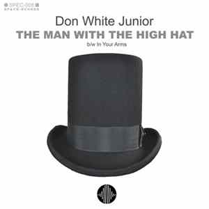 Don White Junior - The Man With The High Hat FLAC album