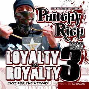 Philthy Rich - Loyalty B4 Royalty 3: Just For The N**gas FLAC album