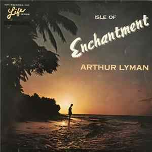 Arthur Lyman - Isle Of Enchantment FLAC album
