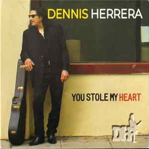 Dennis Herrera - You Stole My Heart FLAC album