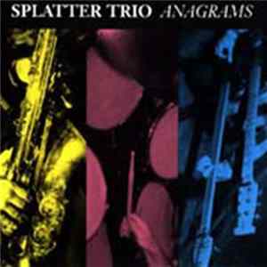 The Splatter Trio - Anagrams FLAC album