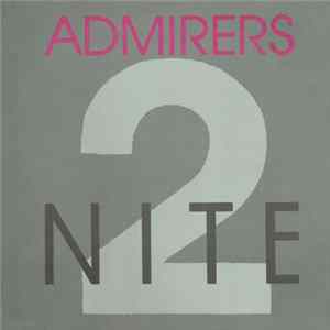 The Admirers - 2 Nite FLAC album