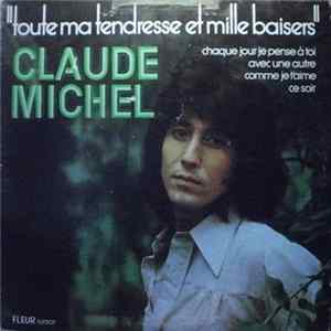 Claude Michel - Toute Ma Tendresse Et Mille Baisers FLAC album